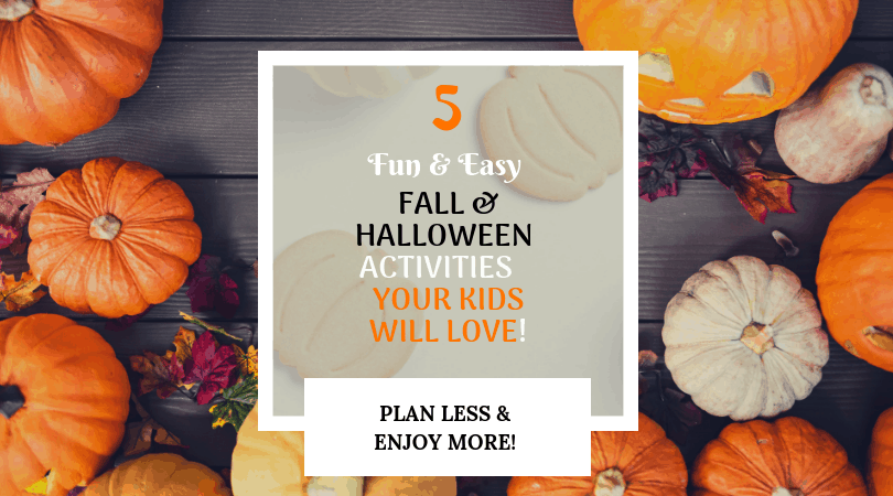 5 Easy Fall and Halloween Activities Your Kids Will Love!