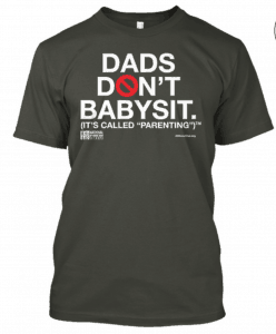 Dads-Don't-Babysit-T-Shirt