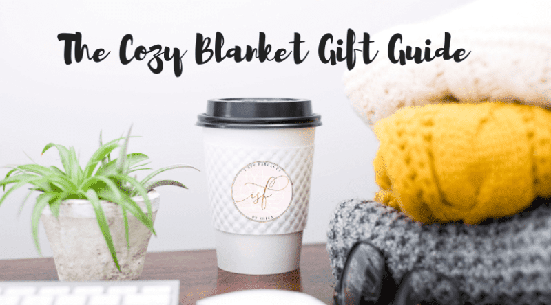 Easy Gift Idea: Cozy Blanket Gift Guide