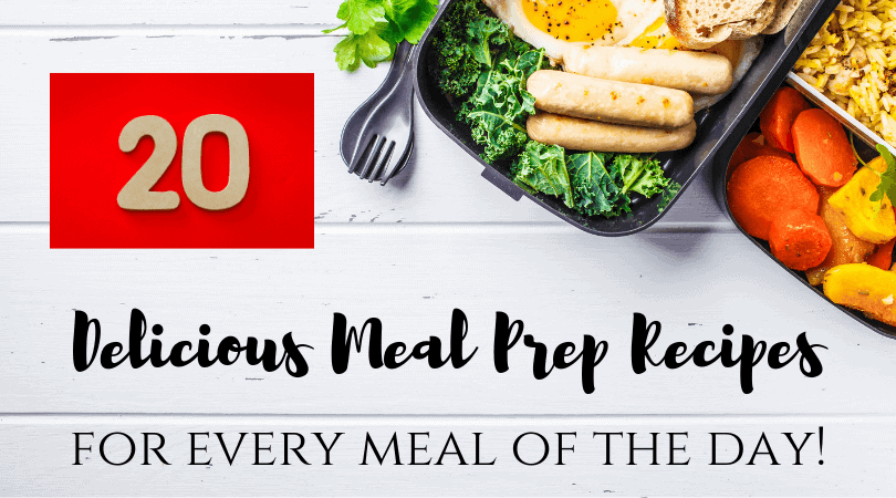 20 Delicious Meal Prep Recipes