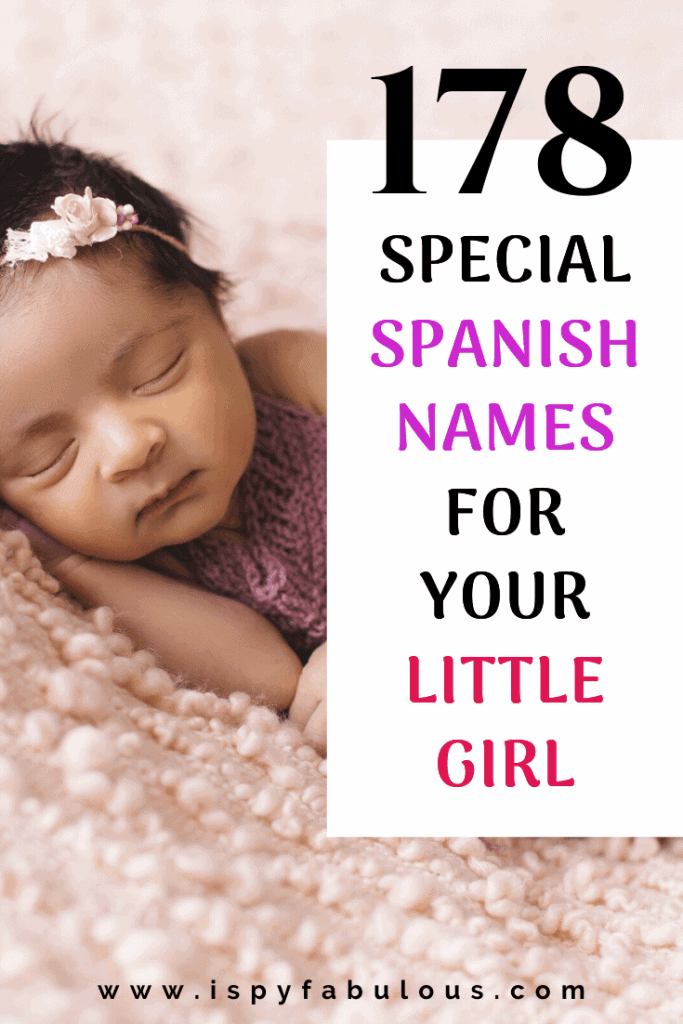 178 Special Spanish Girl Names For Your Beautiful Bebita I Spy Fabulous