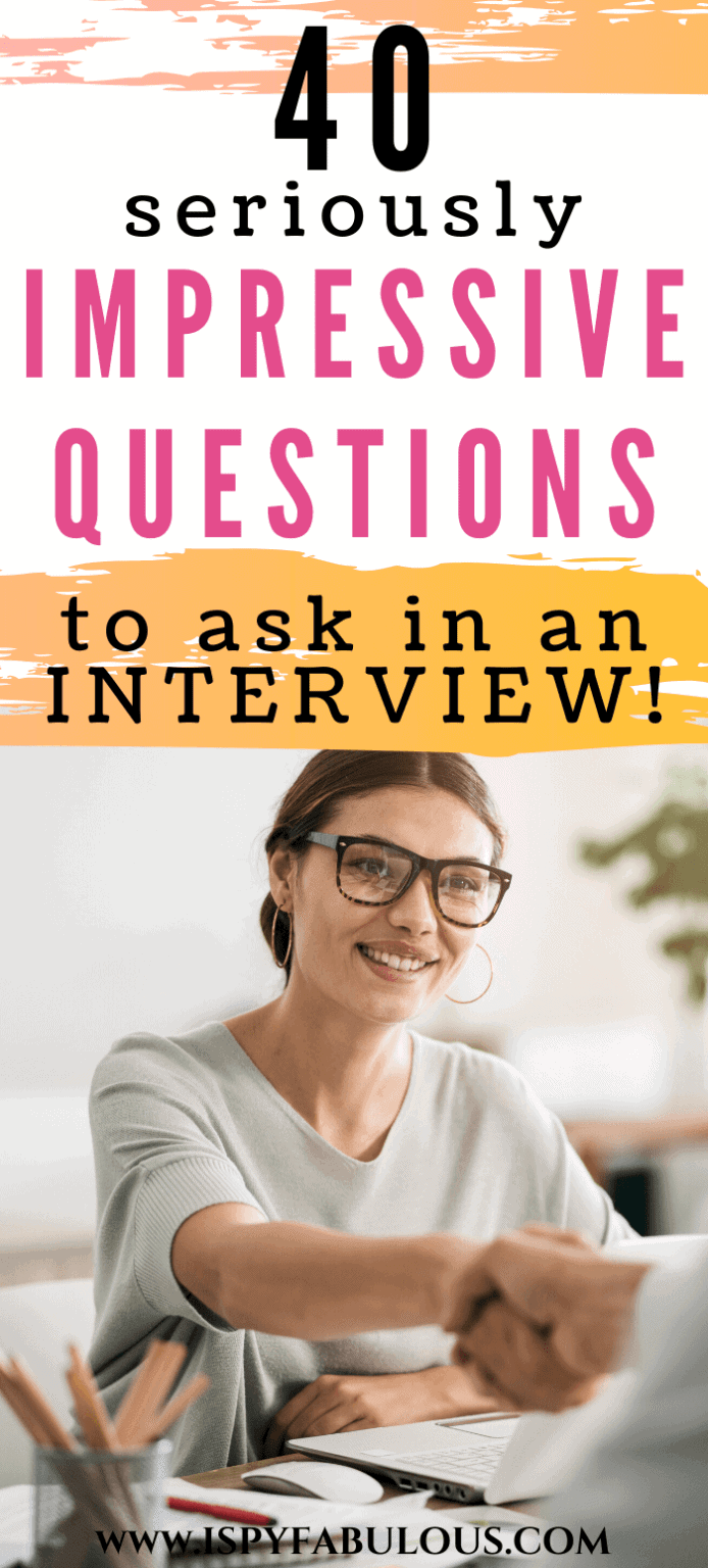 40 ThoughtProvoking Questions to Ask in an Interview if You Want The Job! I Spy Fabulous