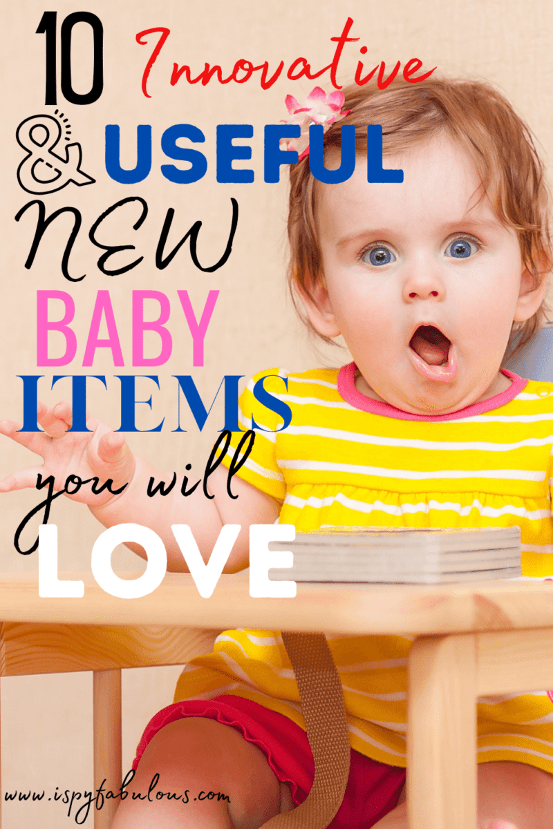 The 10 Best, New Baby Products You Will Love! I Spy Fabulous