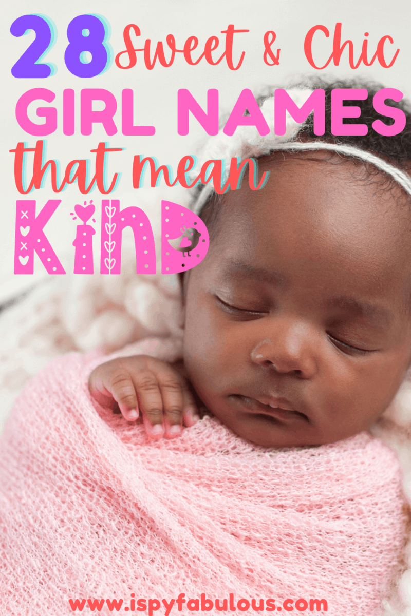 28 Sweet Girl Names with Kind Meanings I Spy Fabulous