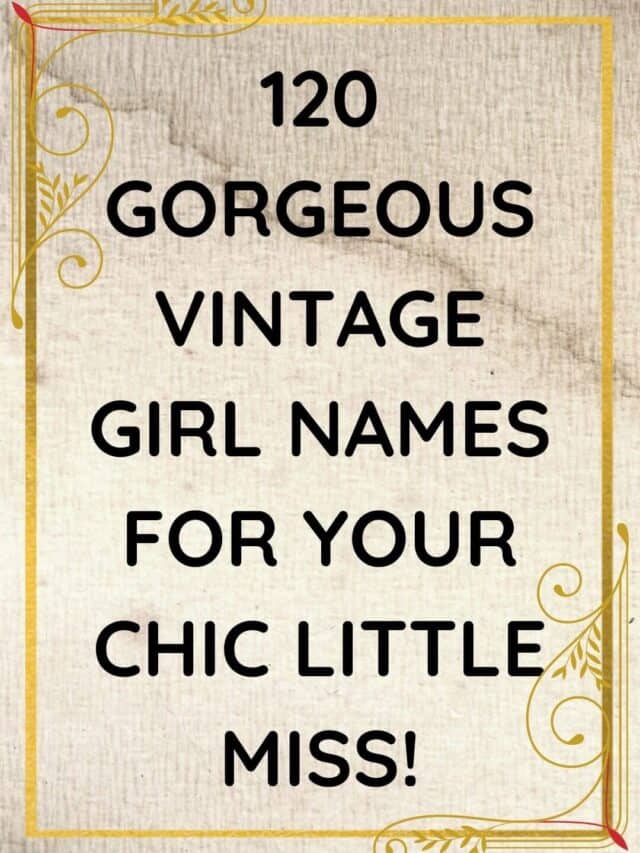 120 Vintage Girl Names